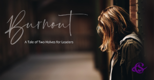 Burnout a tale of two halves for leaders by Charley Swords